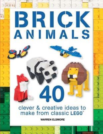 Brick animals - Warren Elsmore - Bøker - Barron's Educational - 9781438008806 - 1. oktober 2016