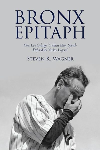 Cover for Wagner · Bronx Epitaph : How Lou Gehrig's Lucki (Book) (2023)