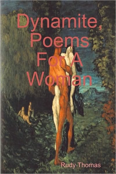 Cover for Rudy Thomas · Dynamite, Poems for a Woman (Paperback Bog) (2008)