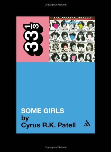 The Rolling Stones' Some Girls - 33 1/3 - Patell, Cyrus R.K. (NYU Abu Dhabi and NYU, USA) - Libros - Continuum Publishing Corporation - 9781441192806 - 9 de junio de 2011