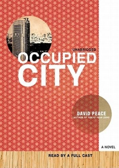 Cover for David Peace · Occupied City (CD) (2010)