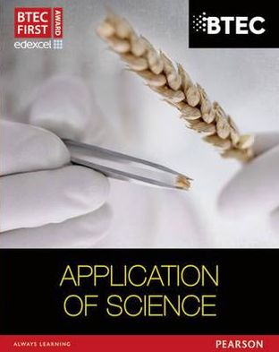 Cover for David Goodfellow · BTEC First in Applied Science: Application of Science Student Book - BTEC First Applied Science 2012 (Paperback Book) [New edition] (2012)