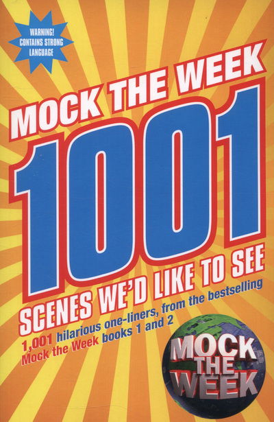 Cover for Dan Patterson · Mock the Week: 1001 Scenes We'd Like to See (Paperback Book) (2014)