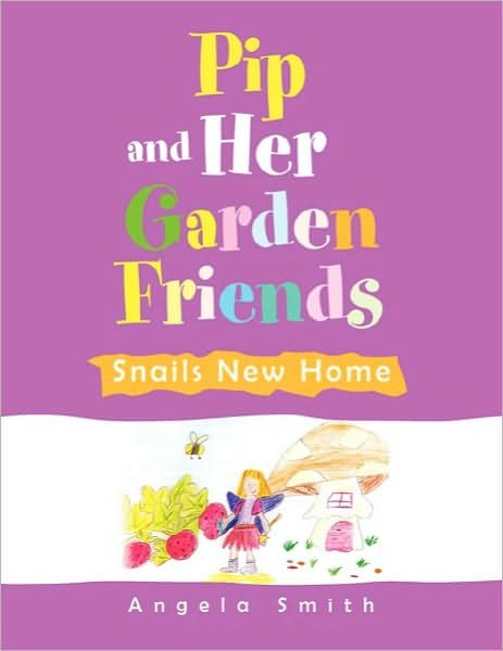 Cover for Angela Smith · Pip and Her Garden Friends (Paperback Book) (2010)