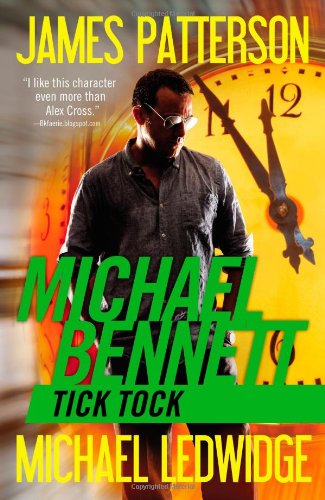 Tick Tock (Michael Bennett) - Michael Ledwidge - Bøger - Grand Central Publishing - 9781455599806 - 2. april 2013