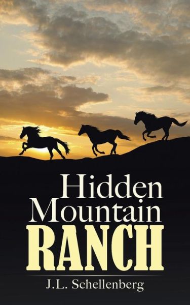 Cover for J. L. Schellenberg · Hidden Mountain Ranch (Paperback Book) (2014)