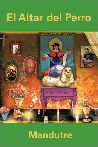 Cover for Mandutre · El Altar Del Perro (Paperback Book) [Spanish edition] (2012)