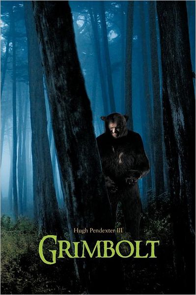 Cover for Pendexter, Hugh, III · Grimbolt (Paperback Book) (2012)