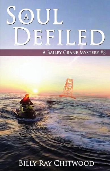 Cover for Billy Ray Chitwood · A Soul Defiled: a Bailey Crane Mystery (Paperback Book) (2011)