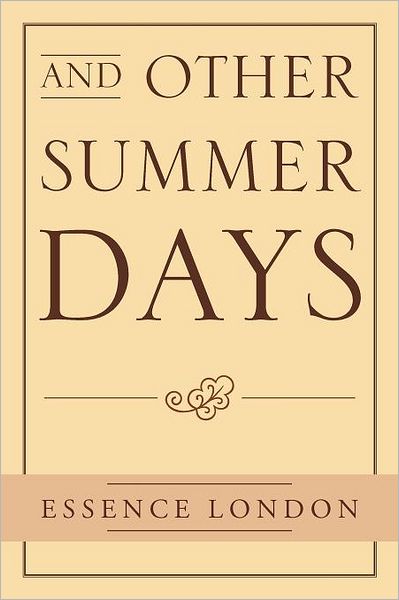 Cover for Essence London · And Other Summer Days (Paperback Bog) (2011)