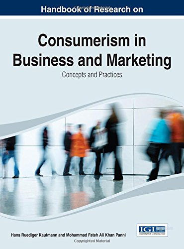Handbook of Research on Consumerism in Business and Marketing: Concepts and Practices (Advances in Marketing Customer Relationship Management and E-services Book Series) - Hans-ruediger Kaufmann - Books - IGI Global - 9781466658806 - March 31, 2014