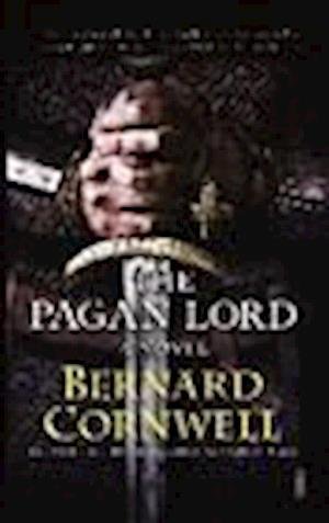 Cover for Bernard Cornwell · The Pagan Lord (MISC) (2014)