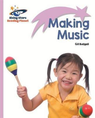 Reading Planet - Making Music - Lilac: Lift-off - Rising Stars Reading Planet - Gill Budgell - Books - Rising Stars UK Ltd - 9781471876806 - August 26, 2016