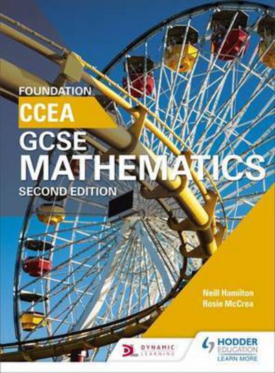 CCEA GCSE Mathematics Foundation for 2nd Edition - Neill Hamilton - Libros - Hodder Education - 9781471889806 - 26 de mayo de 2017