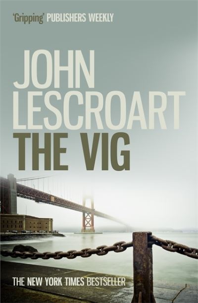 Cover for John Lescroart · The Vig (Dismas Hardy series, book 2): A gripping crime thriller full of twists - Dismas Hardy (Paperback Book) (2021)