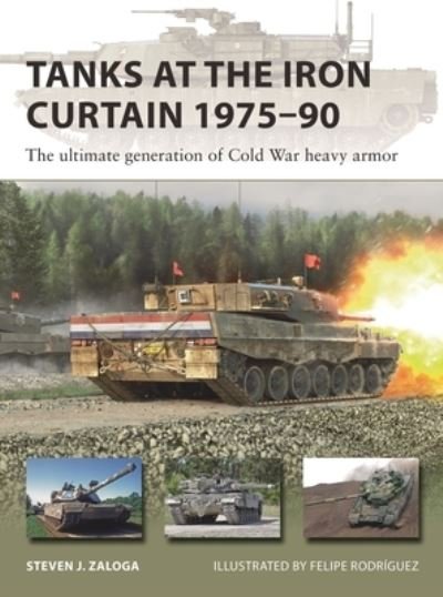 Cover for Steven J. Zaloga · Tanks at the Iron Curtain 1975–90: The ultimate generation of Cold War heavy armor - New Vanguard (Paperback Bog) (2023)