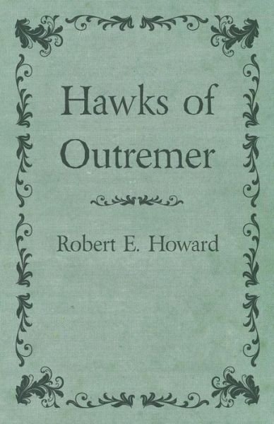 Cover for Robert E. Howard · Hawks of Outremer (Taschenbuch) (2014)