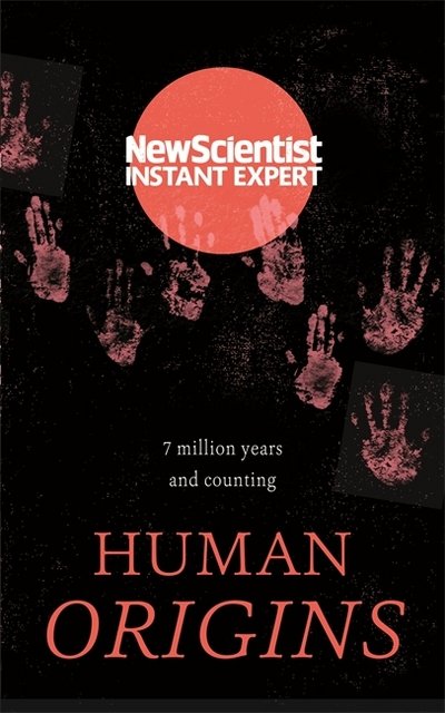 Cover for New Scientist · Human Origins: 7 million years and counting - New Scientist Instant Expert (Pocketbok) (2018)