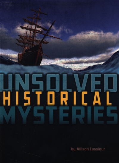 Cover for Allison Lassieur · Unsolved Historical Mysteries - Unsolved Mystery Files (Paperback Book) (2015)