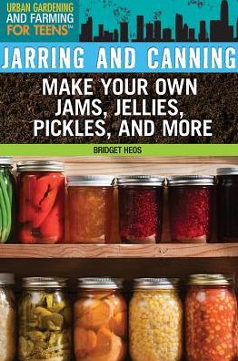 Jarring and canning - Bridget Heos - Books - Rosen Pub. - 9781477717806 - December 30, 2013