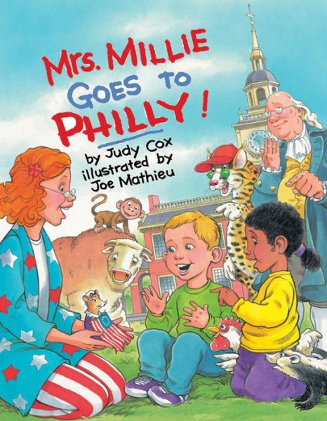 Mrs. Millie Goes to Philly! - Judy Cox - Kirjat - Amazon Publishing - 9781477816806 - tiistai 23. heinäkuuta 2013