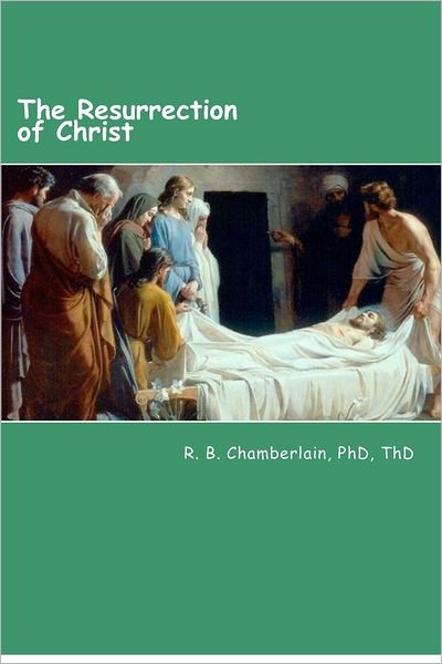 Cover for Robert B Chamberlain · The Resurrection of Christ: Christ - from a Pragmatic Viewpoint (Paperback Bog) (2012)