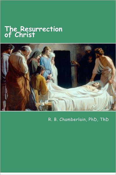 Cover for Robert B Chamberlain · The Resurrection of Christ: Christ - from a Pragmatic Viewpoint (Paperback Book) (2012)