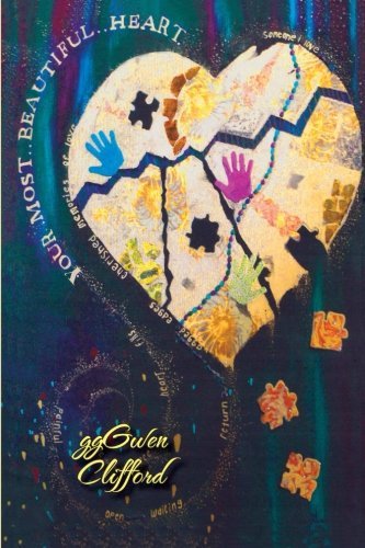 Your Most Beautiful Heart: Emotions of Life in Poetry - Gggwen Clifford - Bøger - XLIBRIS - 9781479700806 - 13. november 2012