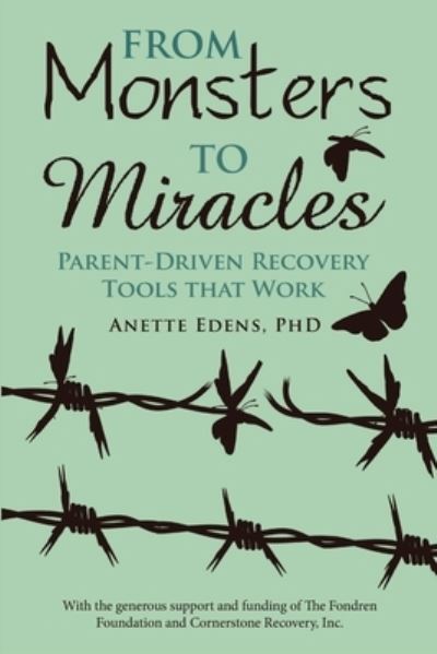 Cover for Anette Edens · From Monsters to Miracles : ParentDriven Recovery Tools that Work (Paperback Book) (2016)