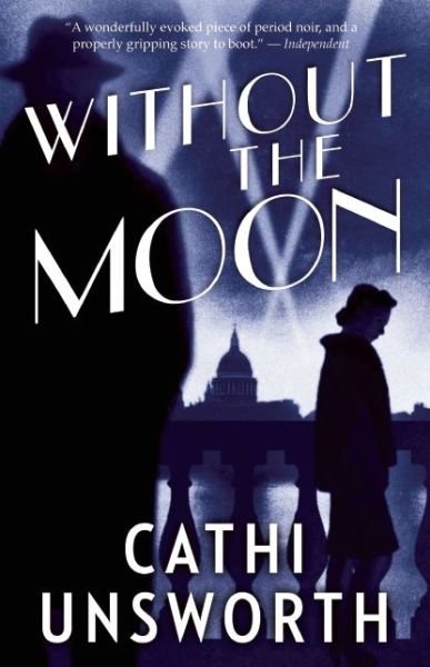Cover for Cathi Unsworth · Without the Moon (Book) (2016)