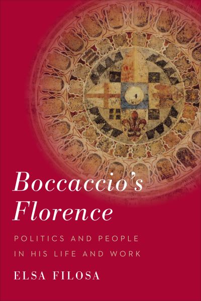 Cover for Elsa Filosa · Boccaccio's Florence: Politics and People in His Life and Work - Toronto Italian Studies (Hardcover Book) (2022)