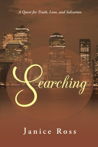 Cover for Janice Ross · Searching: a Quest for Truth, Love, and Salvation (Paperback Book) (2013)