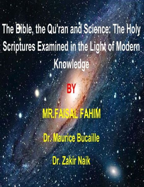 Cover for Mr Faisal Fahim · The Bible, the Qu'ran and Science: the Holy Scriptures Examined in the Light of Modern Knowledge: 4 Books in 1 (Paperback Book) (2013)