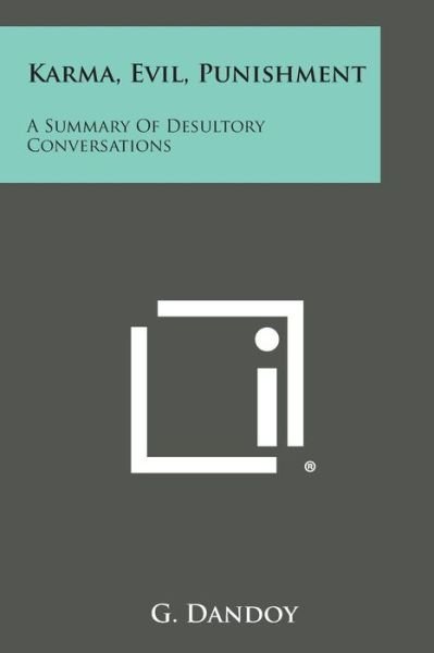 Cover for G Dandoy · Karma, Evil, Punishment: a Summary of Desultory Conversations (Pocketbok) (2013)