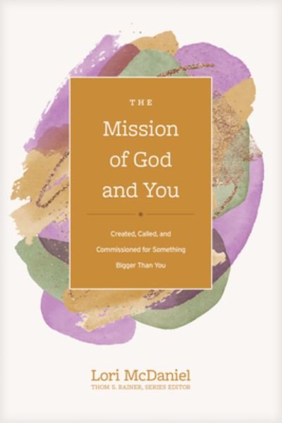 Cover for Thom S. Rainer · Mission of God and You (Book) (2023)
