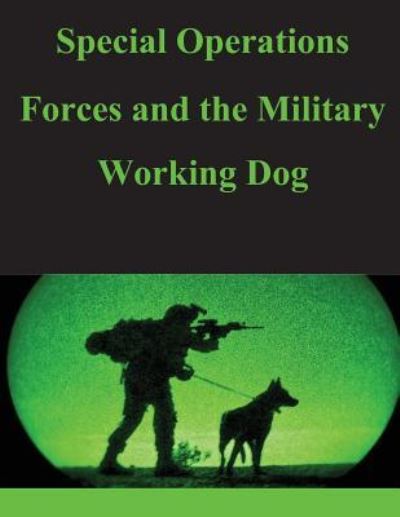 Cover for United States Army Command and General S · Special Operations Forces and the Military Working Dog (Paperback Book) (2014)