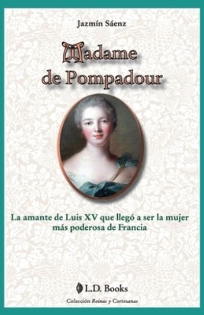Cover for Jazmin Saenz · Madame de Pompadour (Pocketbok) (2014)
