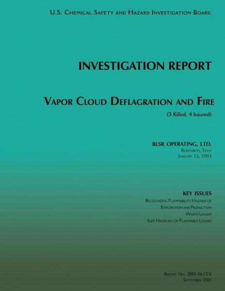 Cover for U S Chemical Safet Investigation Board · Investigation Report Vapor Cloud Deflagration and Fire (Taschenbuch) (2014)