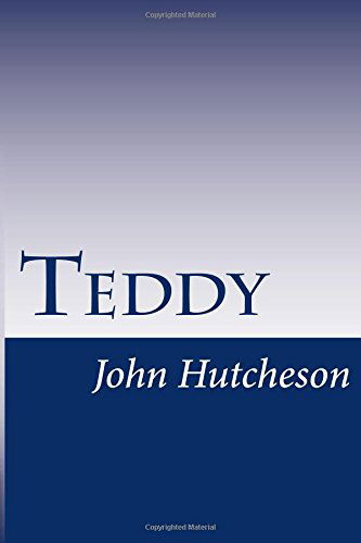 Cover for John C. Hutcheson · Teddy (Paperback Book) (2014)