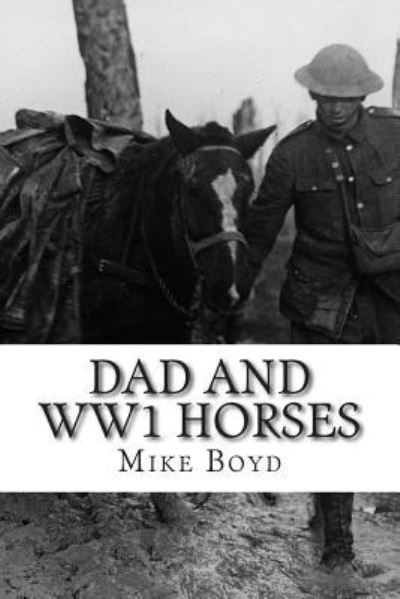 Cover for Mike Boyd · Dad and WW1 Horses (Paperback Book) (2014)