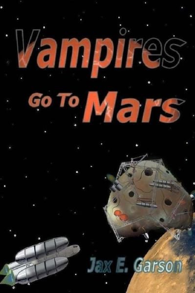 Cover for Jax E Garson · Vampires Go to Mars: Ungrateful Undead (Paperback Bog) (2015)