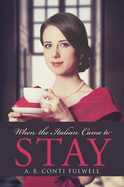 Cover for A R Conti Fulwell · When the Italian Came to Stay (Paperback Book) (2015)