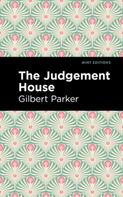 Cover for Gilbert Parker · The Judgement House - Mint Editions (Hardcover Book) (2021)