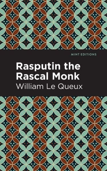Rasputin the Rascal Monk - Mint Editions - William Le Queux - Livros - Graphic Arts Books - 9781513277806 - 8 de julho de 2021