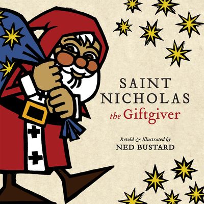 Cover for Ned Bustard · Saint Nicholas the Giftgiver – The History and Legends of the Real Santa Claus (Inbunden Bok) (2021)