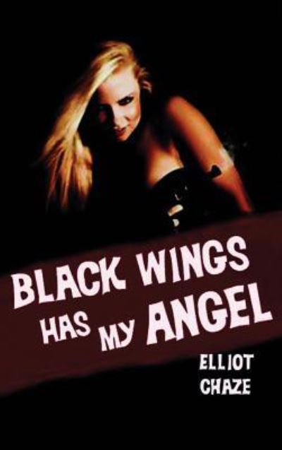 Cover for Elliott Chaze · Black Wings Has My Angel (Hardcover Book) (2018)