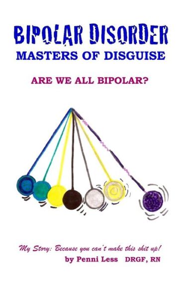 Cover for Penni Less · Bipolar Disorder: Masters of Disguise (Paperback Book) (2015)