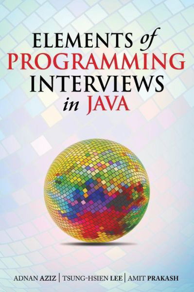 Cover for Adnan Aziz · Elements of Programming Interviews in Java: the Insiders' Guide (Taschenbuch) (2015)