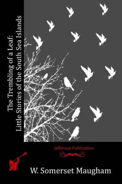 Cover for William Somerset Maugham · The Trembling of a Leaf (Paperback Bog) (2015)