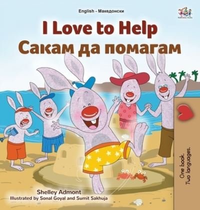 Cover for Shelley Admont · I Love to Help (English Macedonian Bilingual Book for Kids) (Hardcover Book) (2022)